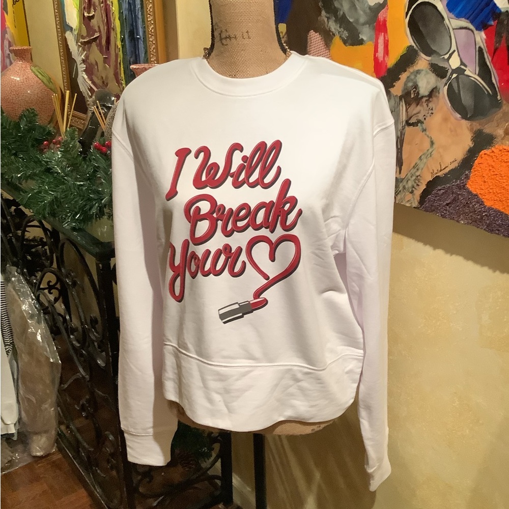 I will break your heart sweatshirt